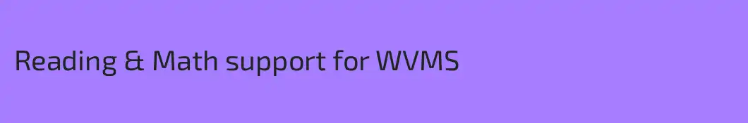 Reading & Math support for WVMS